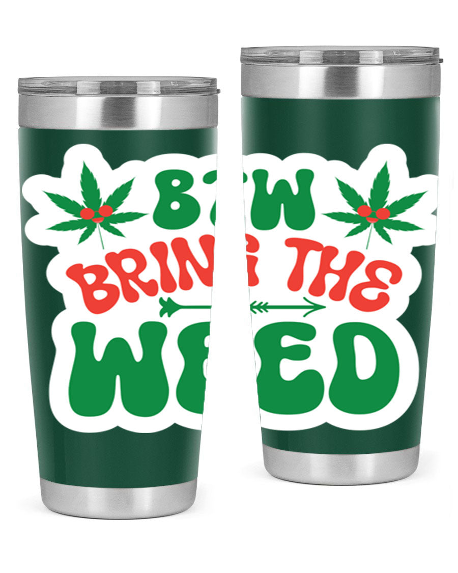 Btw Bring The Weed 24# Tumbler in stainless steel with a vibrant design, showcasing its double wall vacuum insulation and drink-thru lid.