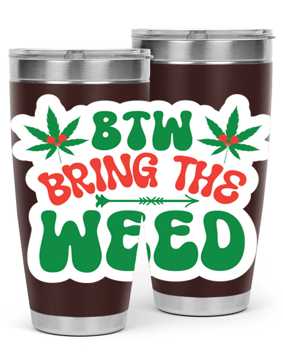 Btw Bring The Weed 24# Tumbler in stainless steel with a vibrant design, showcasing its double wall vacuum insulation and drink-thru lid.