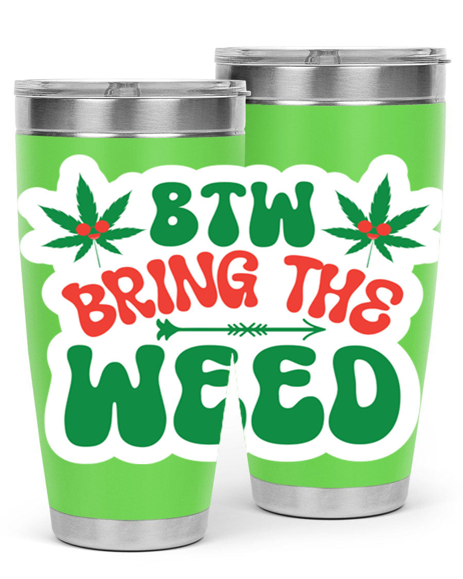 Btw Bring The Weed 24# Tumbler in stainless steel with a vibrant design, showcasing its double wall vacuum insulation and drink-thru lid.