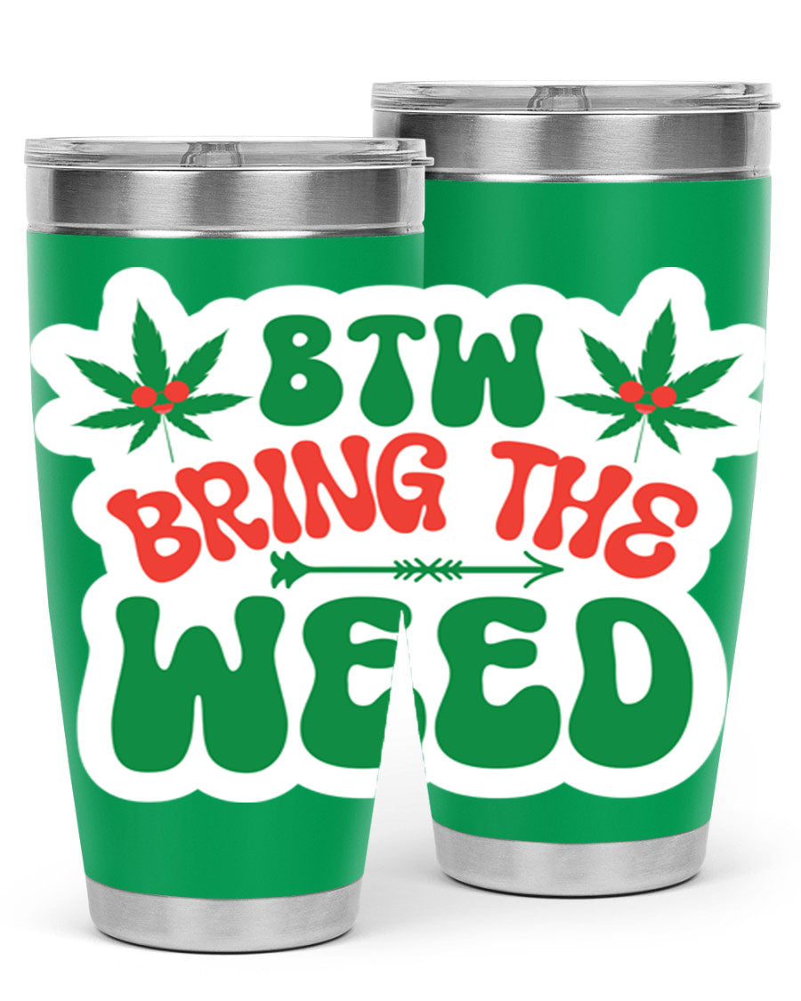 Btw Bring The Weed 24# Tumbler in stainless steel with a vibrant design, showcasing its double wall vacuum insulation and drink-thru lid.