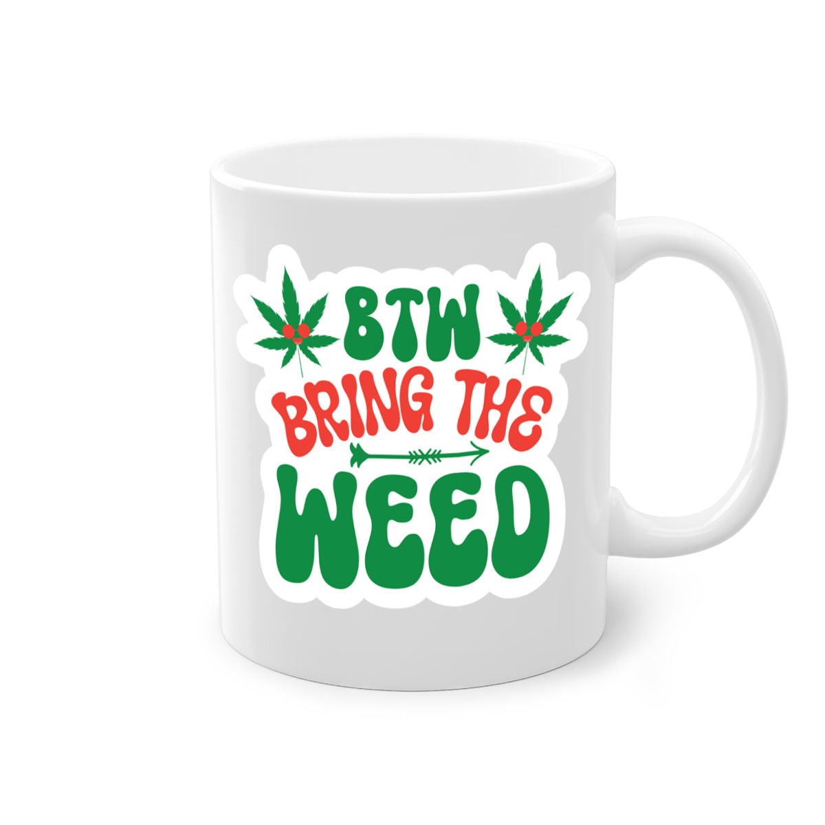 Btw Bring The Weed 24# Mug featuring a two-tone design with a colored handle and glossy finish, perfect for coffee and tea lovers.