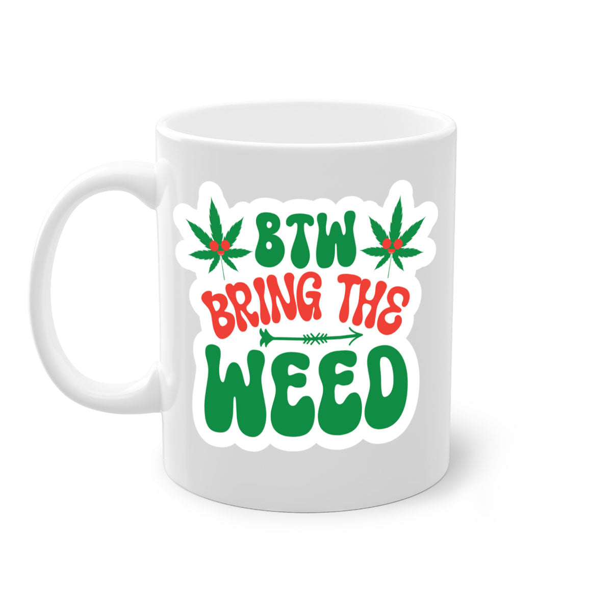 Btw Bring The Weed 24# Mug featuring a two-tone design with a colored handle and glossy finish, perfect for coffee and tea lovers.