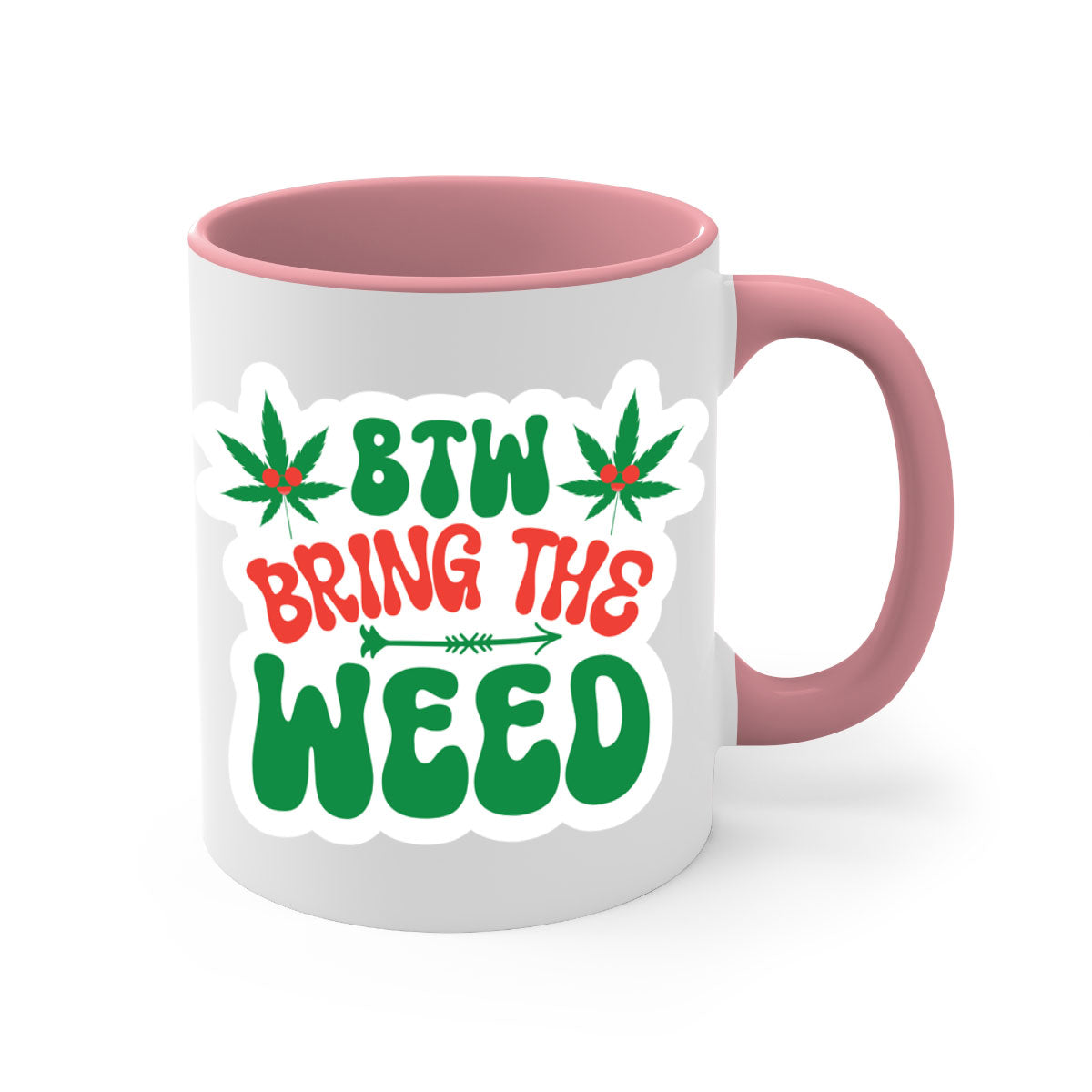 Btw Bring The Weed 24# Mug featuring a two-tone design with a colored handle and glossy finish, perfect for coffee and tea lovers.