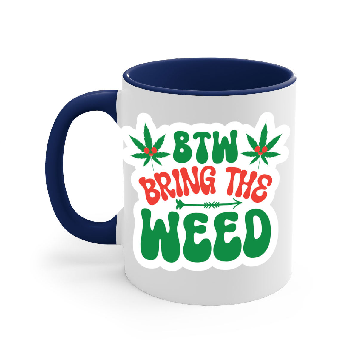 Btw Bring The Weed 24# Mug featuring a two-tone design with a colored handle and glossy finish, perfect for coffee and tea lovers.