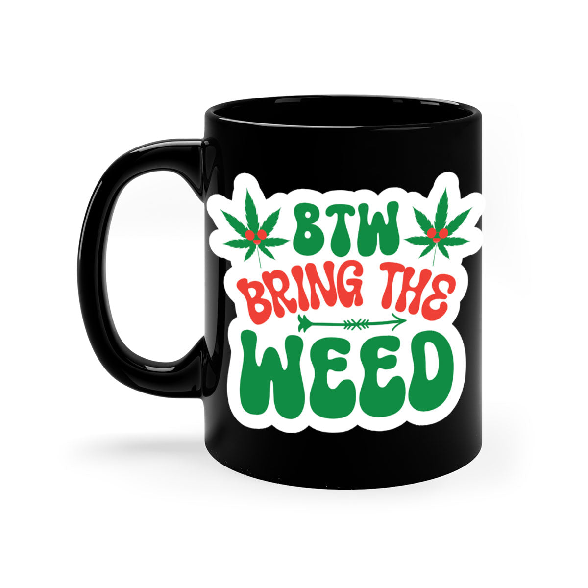 Btw Bring The Weed 24# Mug featuring a two-tone design with a colored handle and glossy finish, perfect for coffee and tea lovers.