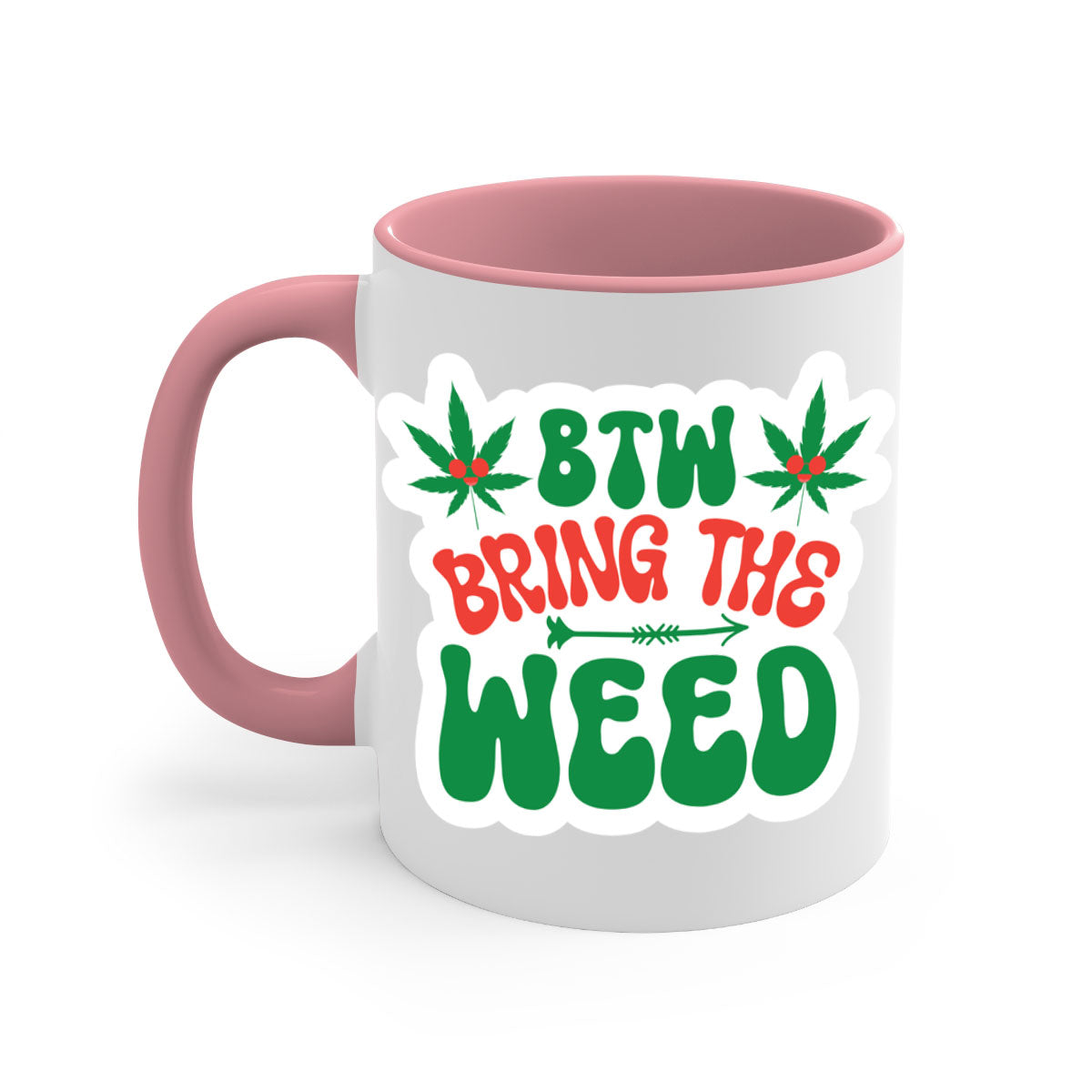 Btw Bring The Weed 24# Mug featuring a two-tone design with a colored handle and glossy finish, perfect for coffee and tea lovers.