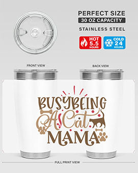 Busy Being A Cat Mama Style 3# tumbler in 20oz and 30oz sizes, featuring a stylish design for cat lovers, made of stainless steel with a drink-thru lid.