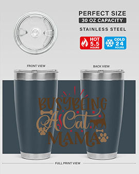 Busy Being A Cat Mama Style 3# tumbler in 20oz and 30oz sizes, featuring a stylish design for cat lovers, made of stainless steel with a drink-thru lid.