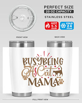 Busy Being A Cat Mama Style 3# tumbler in 20oz and 30oz sizes, featuring a stylish design for cat lovers, made of stainless steel with a drink-thru lid.