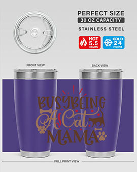 Busy Being A Cat Mama Style 3# tumbler in 20oz and 30oz sizes, featuring a stylish design for cat lovers, made of stainless steel with a drink-thru lid.