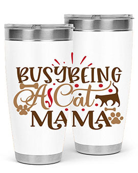 Busy Being A Cat Mama Style 3# tumbler in 20oz and 30oz sizes, featuring a stylish design for cat lovers, made of stainless steel with a drink-thru lid.