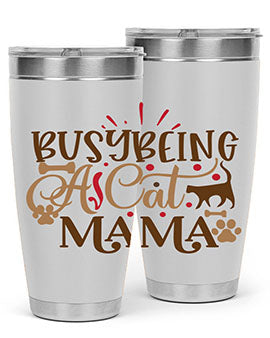 Busy Being A Cat Mama Style 3# tumbler in 20oz and 30oz sizes, featuring a stylish design for cat lovers, made of stainless steel with a drink-thru lid.