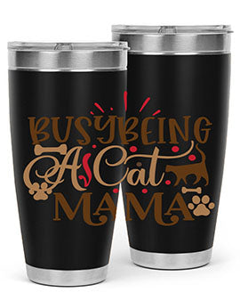 Busy Being A Cat Mama Style 3# tumbler in 20oz and 30oz sizes, featuring a stylish design for cat lovers, made of stainless steel with a drink-thru lid.