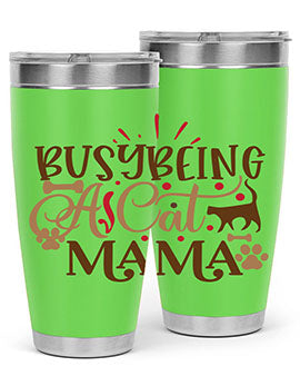 Busy Being A Cat Mama Style 3# tumbler in 20oz and 30oz sizes, featuring a stylish design for cat lovers, made of stainless steel with a drink-thru lid.