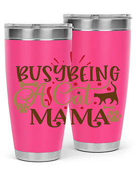 Busy Being A Cat Mama Style 3# tumbler in 20oz and 30oz sizes, featuring a stylish design for cat lovers, made of stainless steel with a drink-thru lid.