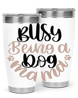 Busy Being A Dog Style 32# Tumbler in stainless steel with a fun dog-themed design, perfect for hot and cold beverages.