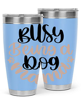 Busy Being A Dog Style 32# Tumbler in stainless steel with a fun dog-themed design, perfect for hot and cold beverages.