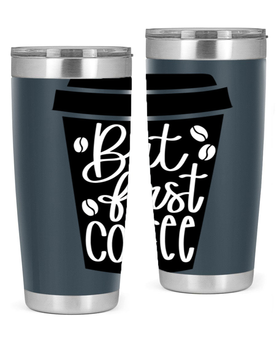 But First Coffee 20oz Tumbler in stainless steel with a stylish design, perfect for hot and cold beverages.