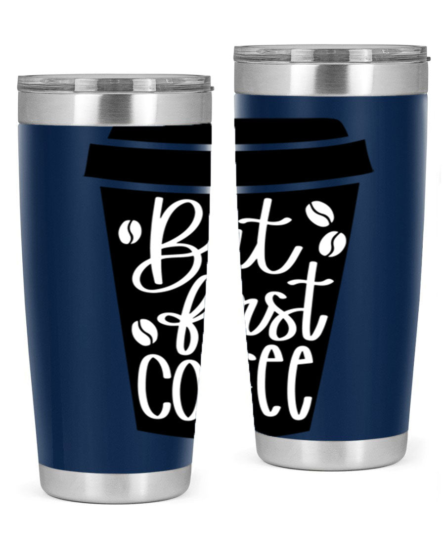 But First Coffee 20oz Tumbler in stainless steel with a stylish design, perfect for hot and cold beverages.