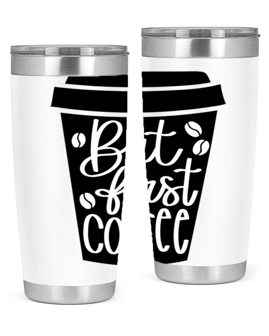 But First Coffee 20oz Tumbler in stainless steel with a stylish design, perfect for hot and cold beverages.