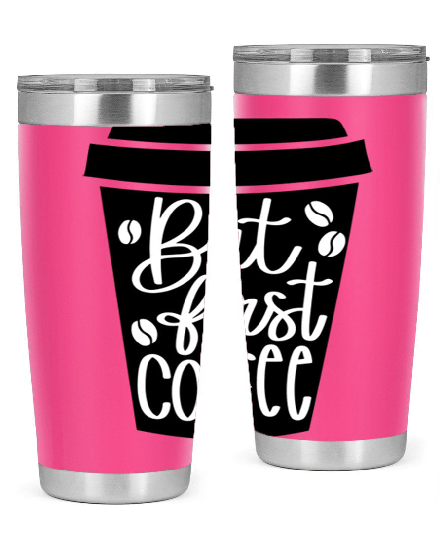 But First Coffee 20oz Tumbler in stainless steel with a stylish design, perfect for hot and cold beverages.