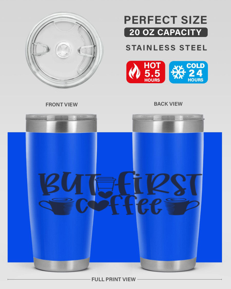 But First Coffee 20oz Tumbler made of stainless steel with a stylish design, perfect for hot and cold beverages.