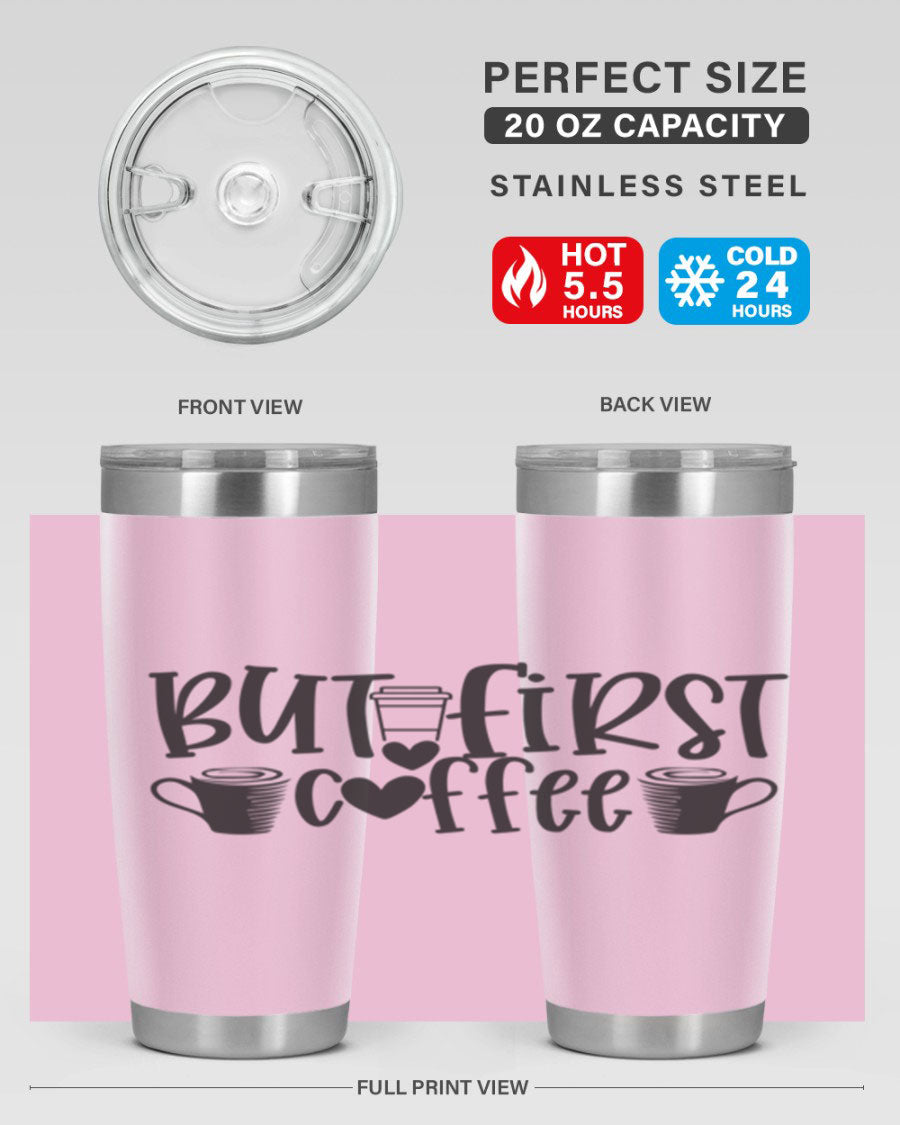 But First Coffee 20oz Tumbler made of stainless steel with a stylish design, perfect for hot and cold beverages.