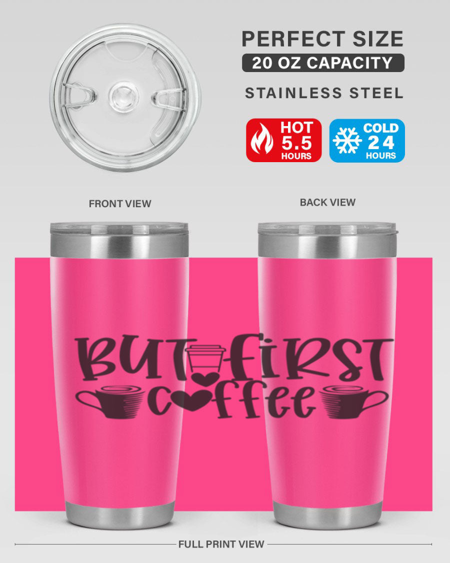 But First Coffee 20oz Tumbler made of stainless steel with a stylish design, perfect for hot and cold beverages.