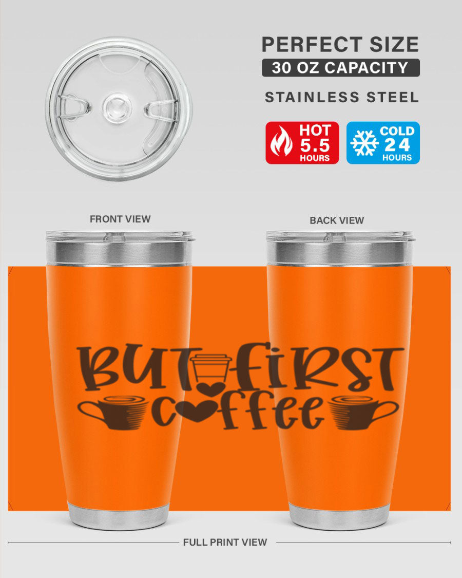 But First Coffee 20oz Tumbler made of stainless steel with a stylish design, perfect for hot and cold beverages.