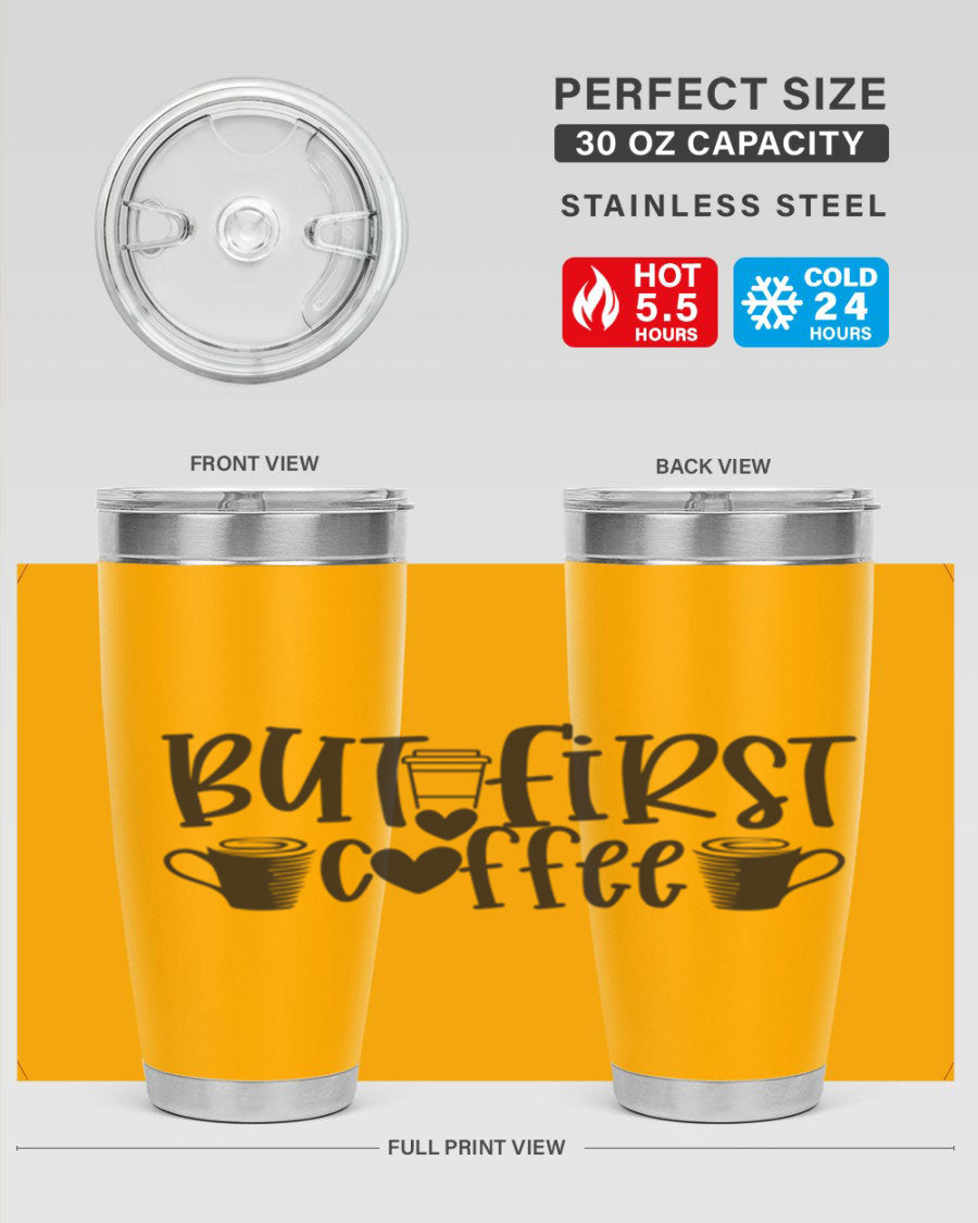 But First Coffee 20oz Tumbler made of stainless steel with a stylish design, perfect for hot and cold beverages.