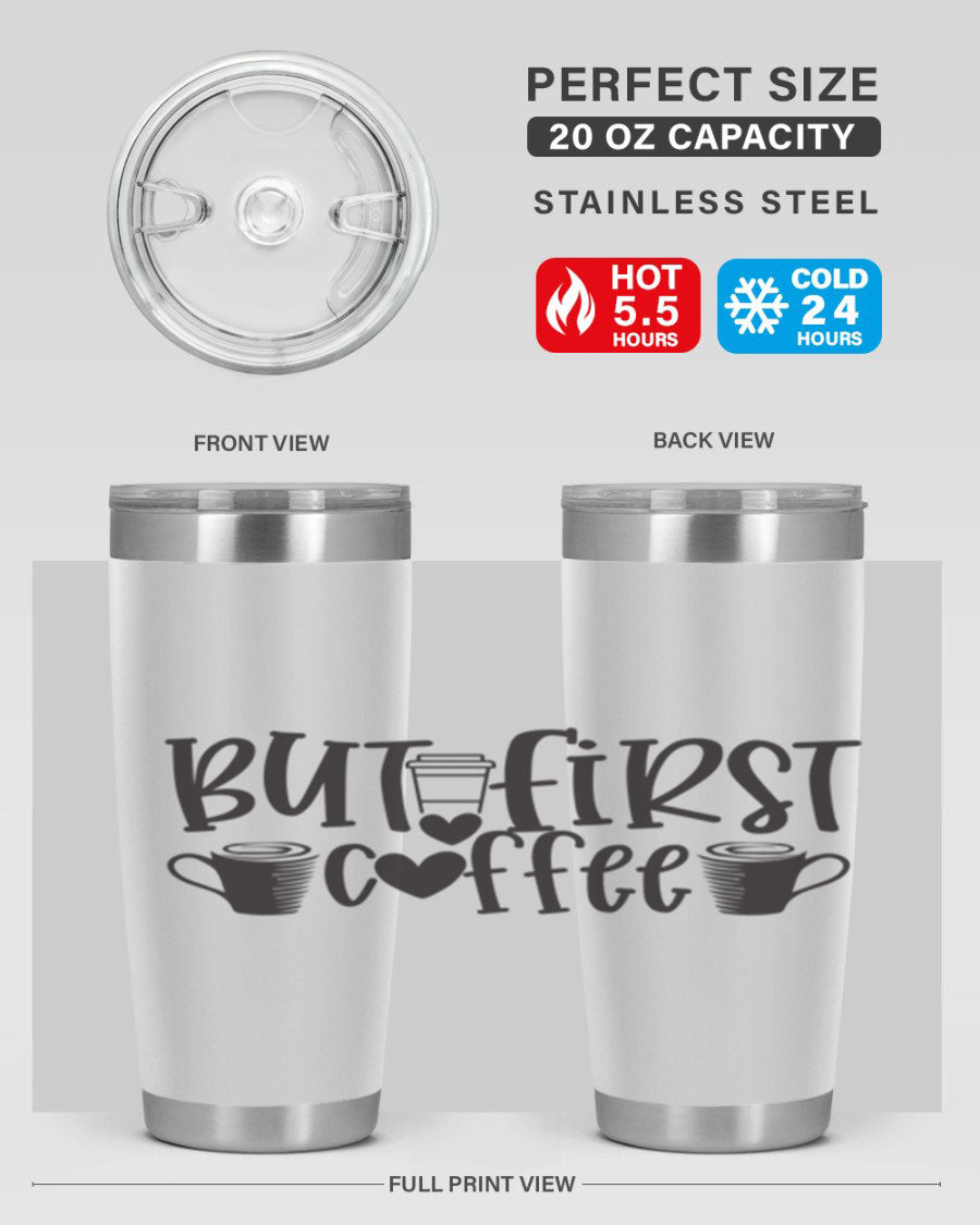 But First Coffee 20oz Tumbler made of stainless steel with a stylish design, perfect for hot and cold beverages.