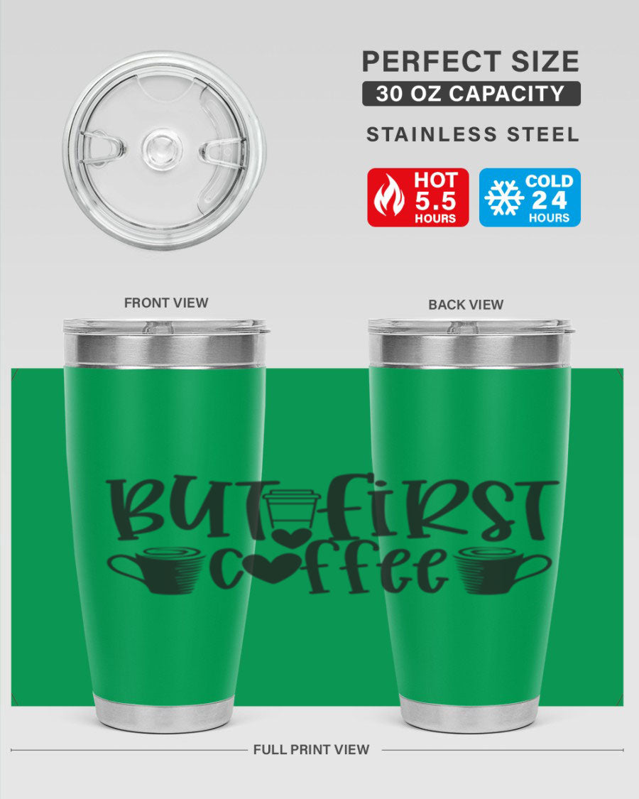 But First Coffee 20oz Tumbler made of stainless steel with a stylish design, perfect for hot and cold beverages.