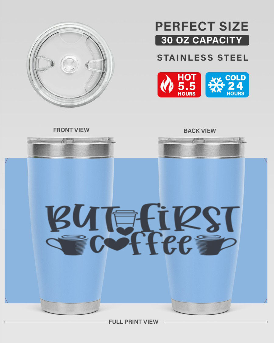 But First Coffee 20oz Tumbler made of stainless steel with a stylish design, perfect for hot and cold beverages.