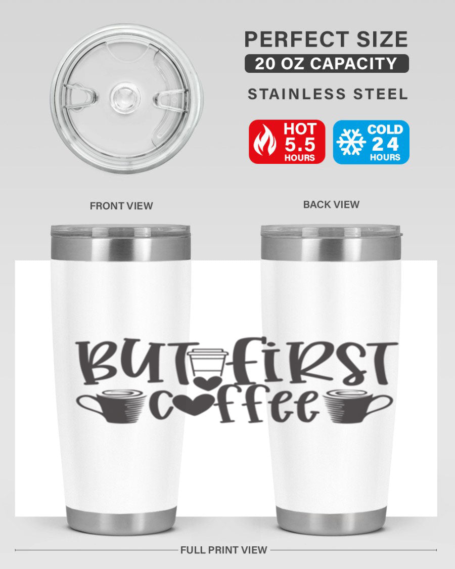 But First Coffee 20oz Tumbler made of stainless steel with a stylish design, perfect for hot and cold beverages.