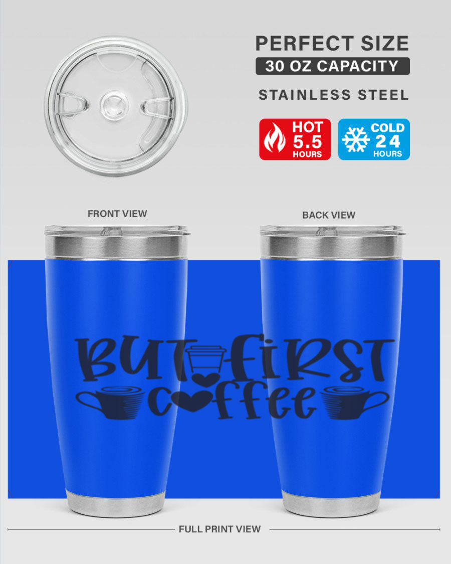 But First Coffee 20oz Tumbler made of stainless steel with a stylish design, perfect for hot and cold beverages.