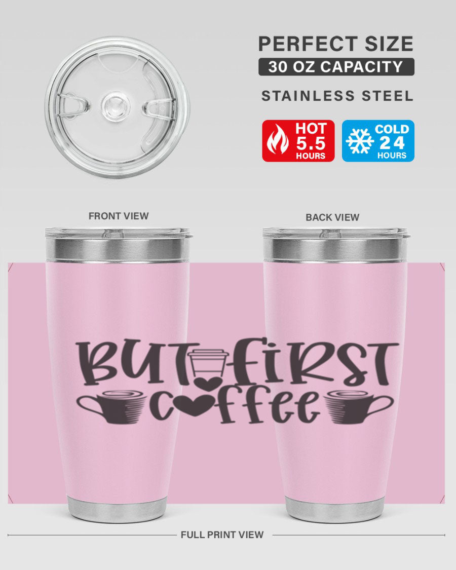 But First Coffee 20oz Tumbler made of stainless steel with a stylish design, perfect for hot and cold beverages.