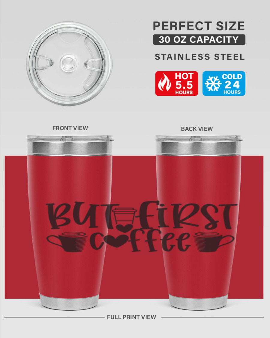 But First Coffee 20oz Tumbler made of stainless steel with a stylish design, perfect for hot and cold beverages.