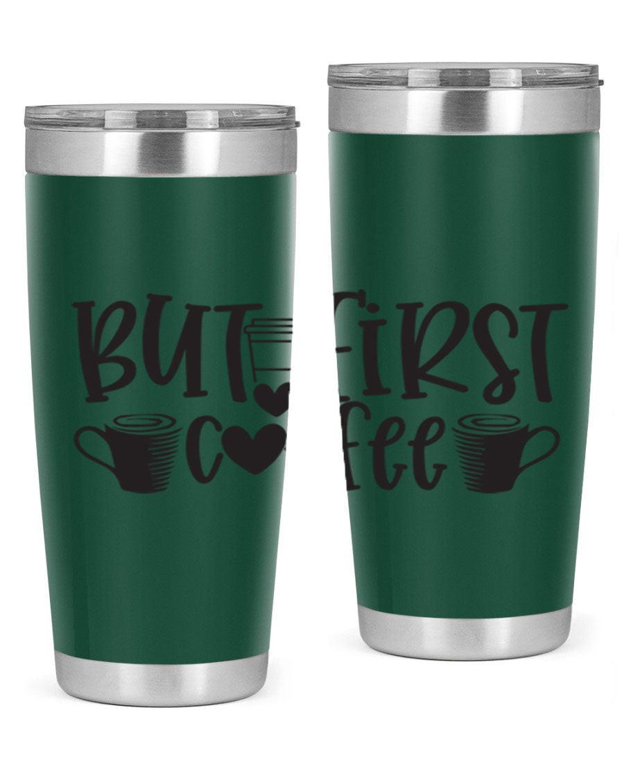 But First Coffee 20oz Tumbler made of stainless steel with a stylish design, perfect for hot and cold beverages.