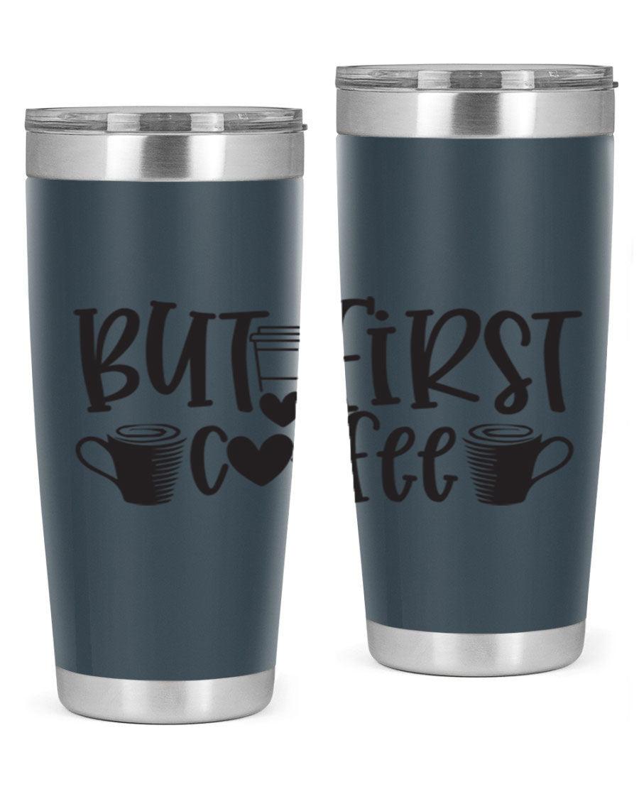 But First Coffee 20oz Tumbler made of stainless steel with a stylish design, perfect for hot and cold beverages.