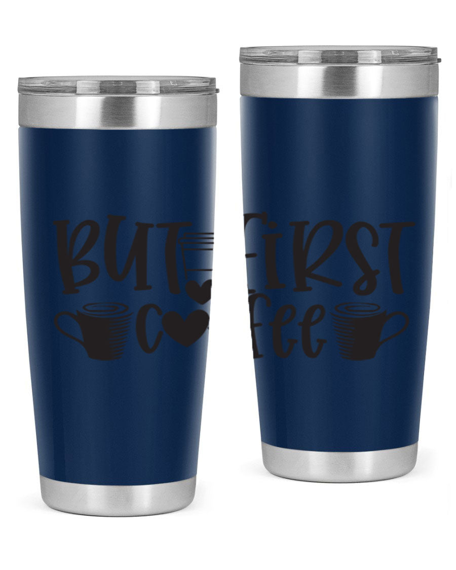 But First Coffee 20oz Tumbler made of stainless steel with a stylish design, perfect for hot and cold beverages.