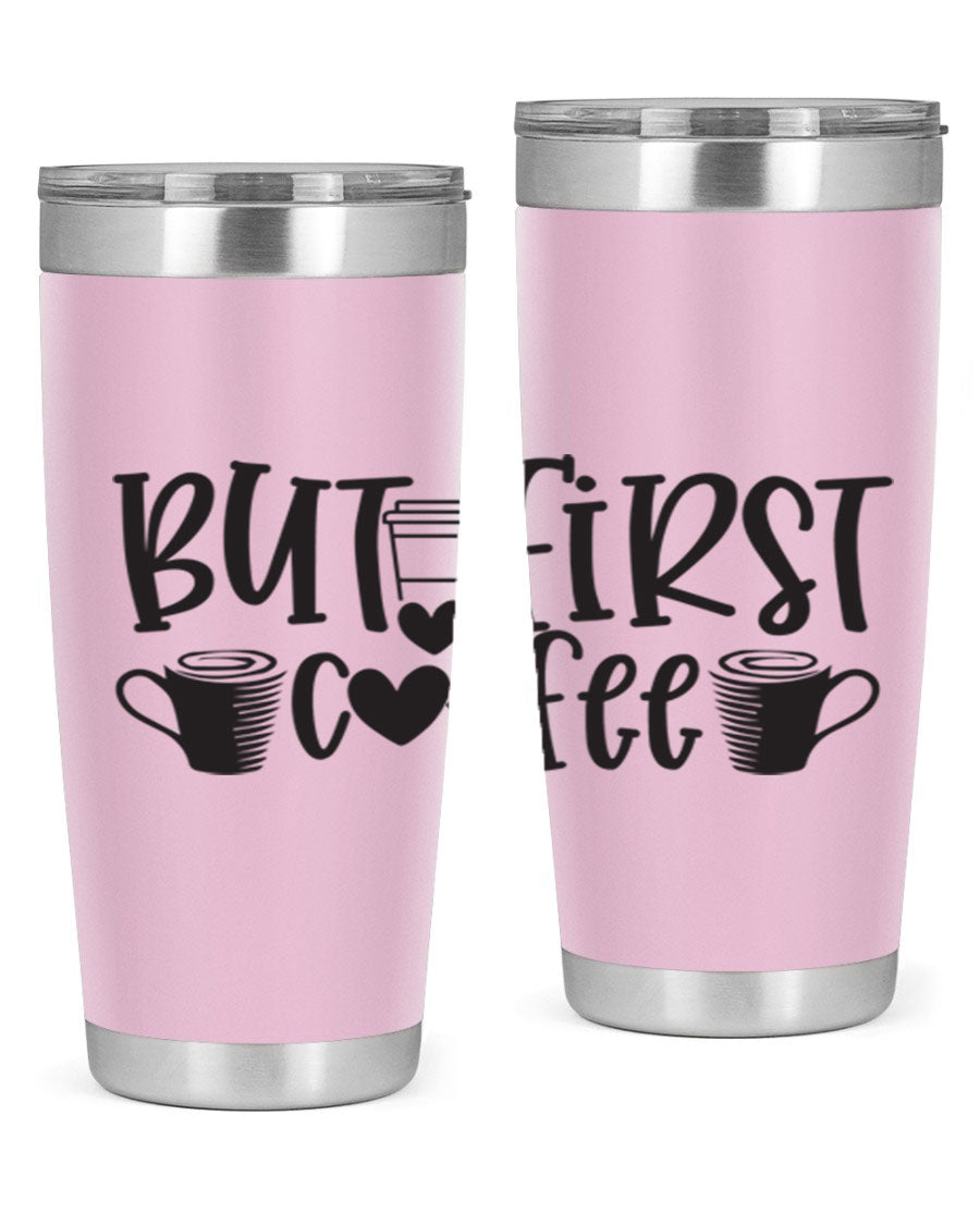 But First Coffee 20oz Tumbler made of stainless steel with a stylish design, perfect for hot and cold beverages.