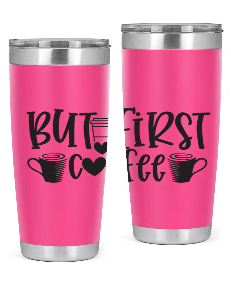 But First Coffee 20oz Tumbler made of stainless steel with a stylish design, perfect for hot and cold beverages.