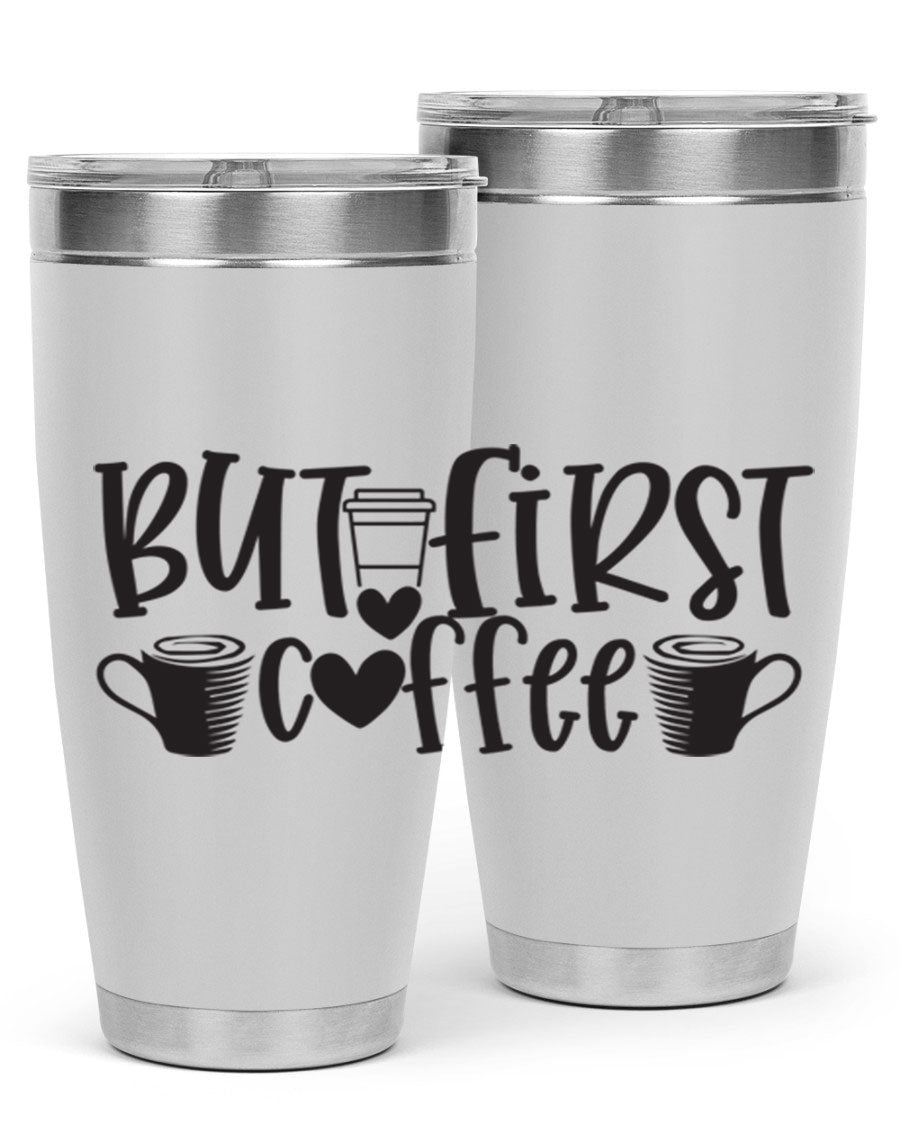 But First Coffee 20oz Tumbler made of stainless steel with a stylish design, perfect for hot and cold beverages.