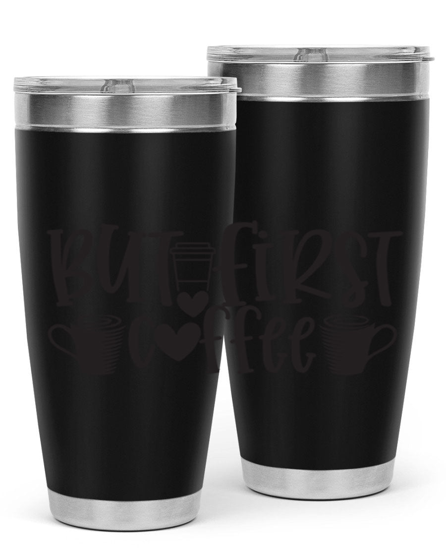 But First Coffee 20oz Tumbler made of stainless steel with a stylish design, perfect for hot and cold beverages.