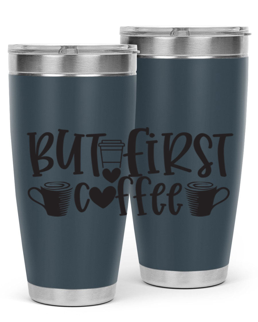 But First Coffee 20oz Tumbler made of stainless steel with a stylish design, perfect for hot and cold beverages.