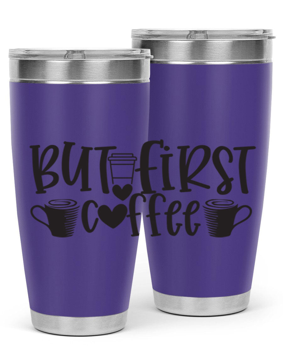 But First Coffee 20oz Tumbler made of stainless steel with a stylish design, perfect for hot and cold beverages.