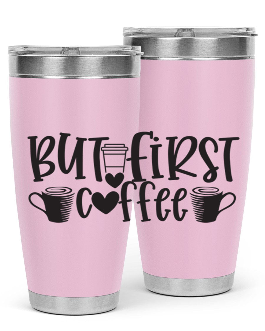 But First Coffee 20oz Tumbler made of stainless steel with a stylish design, perfect for hot and cold beverages.