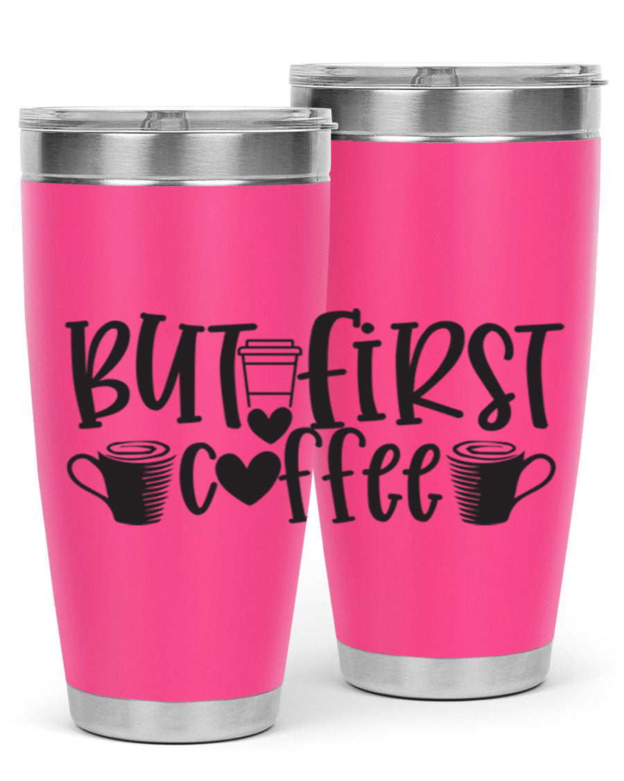 But First Coffee 20oz Tumbler made of stainless steel with a stylish design, perfect for hot and cold beverages.