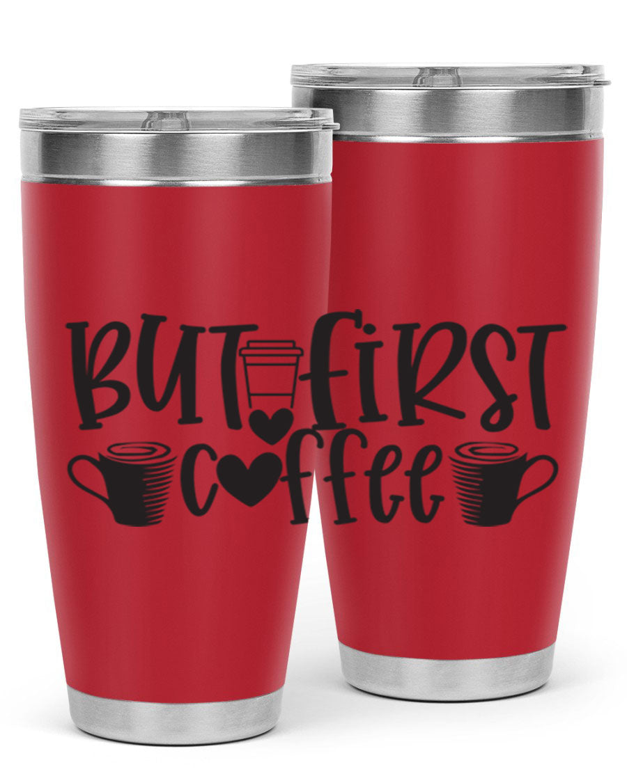 But First Coffee 20oz Tumbler made of stainless steel with a stylish design, perfect for hot and cold beverages.