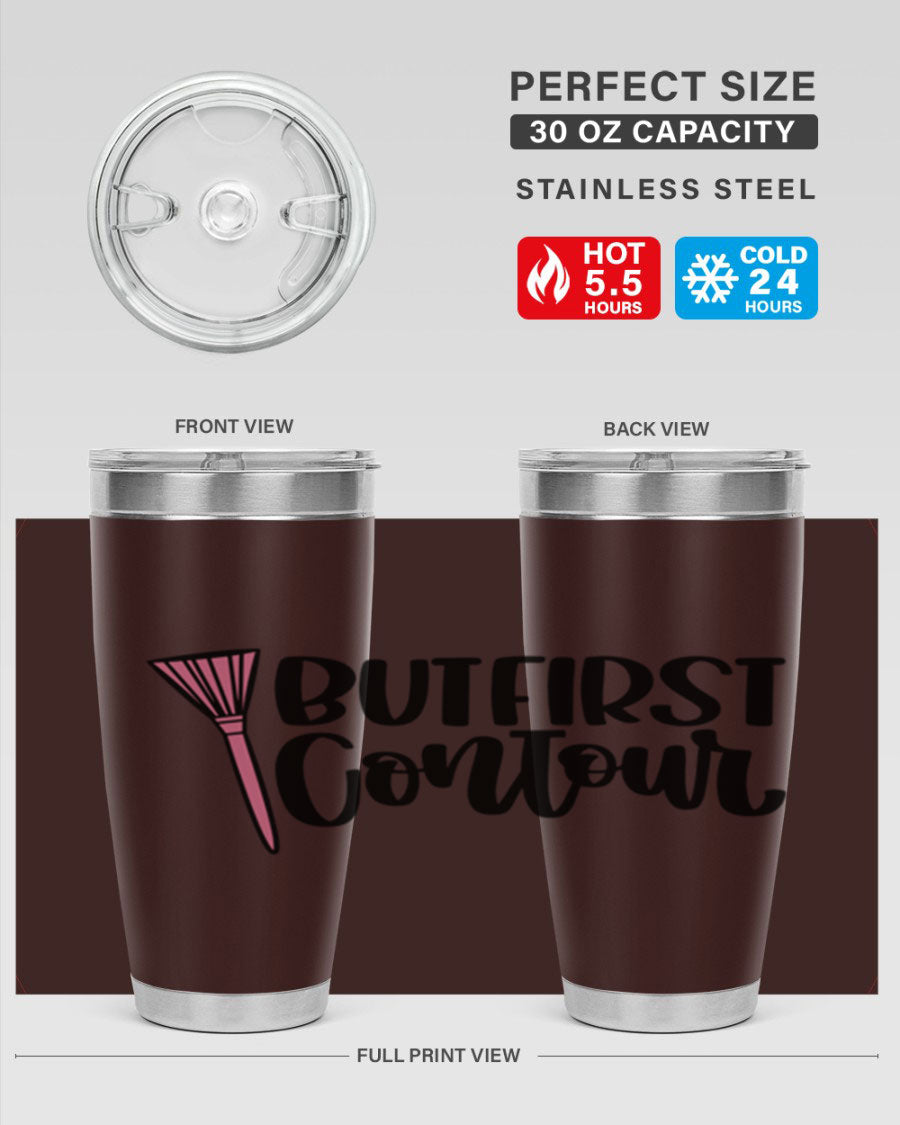 But First Contour Style 20oz Tumbler made of stainless steel with a stylish design, perfect for hot and cold beverages.